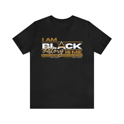 'I Am Black History - Black History Is Me' Short Sleeve Premium T-Shirt Black (Gold Graphic)