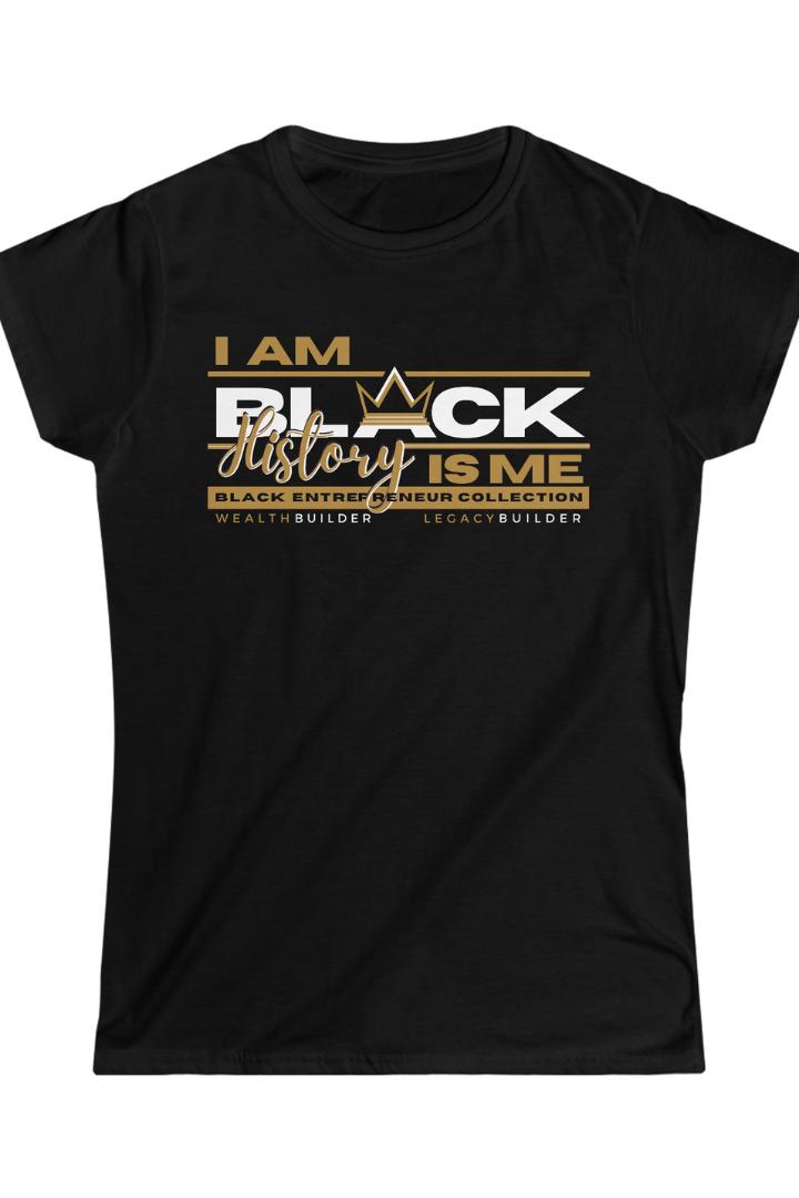 'I Am Black History - Black History Is Me' Women's Premium Tee Black (Gold Logo)