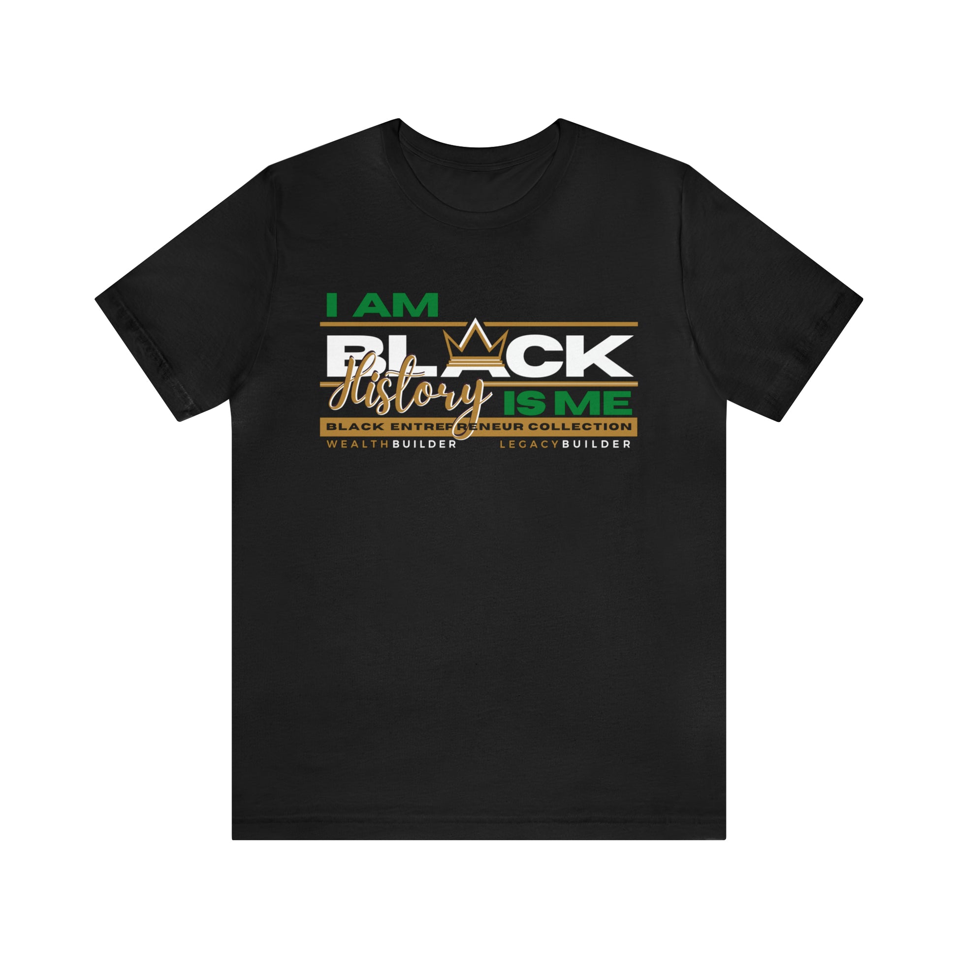 'I Am Black History - Black History Is Me' Short Sleeve Premium T-Shirt Black (Green Graphic)